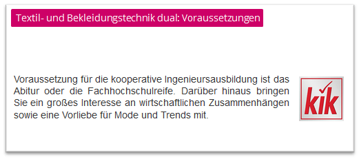Duales Studium Textil Bekleidungstechnik Voraussetzungen2 Voraussetzungen für das duale Studium Textil- und Bekleidungstechnik bei KiK